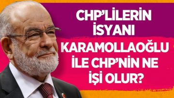 CHP’lilerin isyanı: Karamollaoğlu ile CHP’nin ne işi olur?